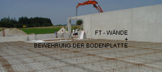 FT - W�NDE
+
BEWEHRUNG DER BODENPLATTE