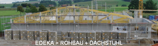 EDEKA > ROHBAU + DACHSTUHL