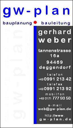 gw - plan   bauplanung + bauleitung            gerhard weber  tannenstr. 16a  94469 deggendorf e-mail: info@gw-plan.de