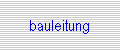 bauleitung